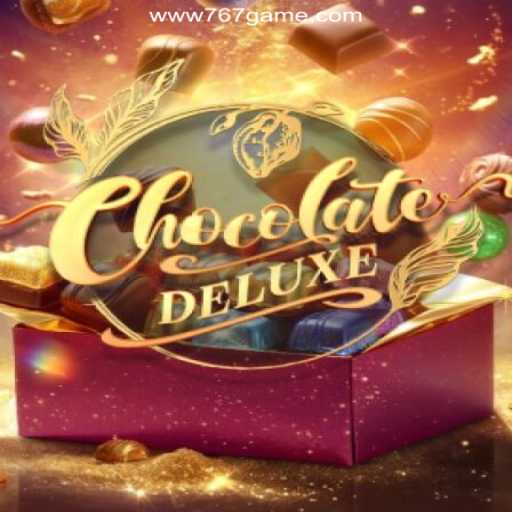 Exploring the Sweet World of ChocolateDeluxe in 767game Cassino❤️
